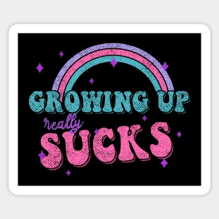 GROWING UP REALLY SUCKS quote rainbow funny pastel colors Sticker